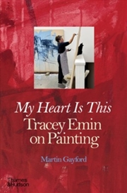 Buy My Heart is This : Tracey Emin on Painting