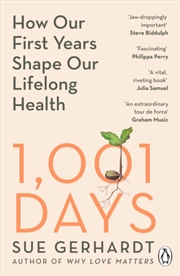 Buy 1001 Days : How Our First Years Shape Our Lifelong Health