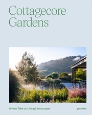 Buy Cottagecore Gardens : A New Take on Living Landscapes