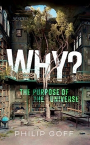 Buy Why? The Purpose of the Universe