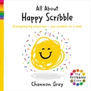 Buy All About Happy Scribble : Untangling big emotions - one Scribble at a time