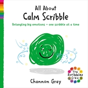 Buy All About Calm Scribble : Untangling big emotions - one Scribble at a time