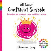Buy All About Confident Scribble : Untangling big emotions - one Scribble at a time