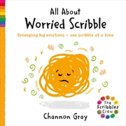 Buy All About Worried Scribble : Untangling big emotions - one Scribble at a time