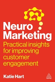 Buy Neuromarketing : Practical Insights for Improving Customer Engagement