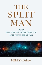 Buy Split Man, The : And the Art of Homeopathic Spiritual Healing
