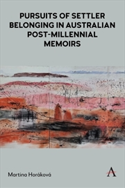 Buy Pursuits of Settler Belonging in Contemporary Australian Memoirs