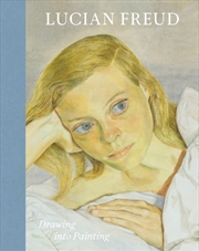 Buy Lucian Freud : Drawing into Painting
