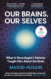 Buy Our Brains, Our Selves : What a Neurologist’s Patients Taught Him About the Brain