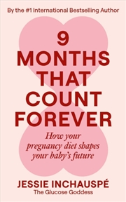 Buy Nine Months That Count Forever : How your pregnancy diet shapes your baby's future