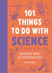 Buy 101 Things to do with Science : Awesome ideas to entertain kids