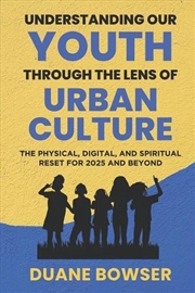 Buy Understanding Our Youth Through The Lens of Urban Culture