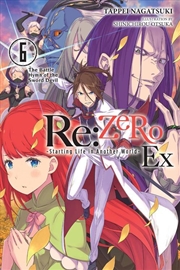 Buy Re:Zero -Starting Life In Another World- Ex, Vol. 6 (Light Novel)