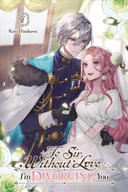Buy To Sir, Without Love: I'm Divorcing You I, Part 2 (Light Novel)