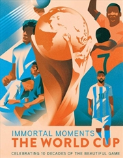 Buy Immortal Moments: The World Cup [UK]