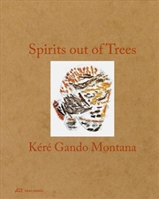 Buy Spirits out of Trees: Kéré Gando Montana