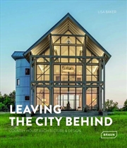 Buy Leaving the City Behind : Country House Architecture & Design