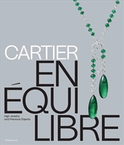 Buy Cartier: En Equilibre : High Jewelry and Precious Objects