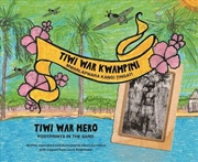 Buy Tiwi war kwampini: Mwarlapwara kangi tingati (Tiwi War Hero: Footprints in the Sand)