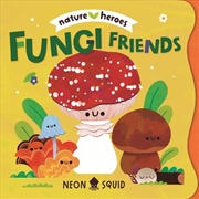 Buy Fungi Friends (Nature Heroes)