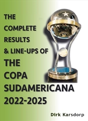 Buy The Complete Results & Line-Ups Of The Copa Sudmericana 2022-2025
