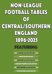 Buy Non-League Football Tables Of Central/Southern England 1896-2025