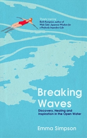 Buy Breaking Waves: Discovery, Healing and Inspiration in the Open Water
