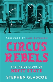 Buy Circus Rebels : The inside story of NoFit State