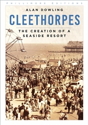 Buy Cleethorpes : The Creation of a Seaside Resort