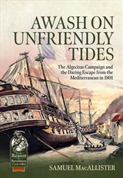 Buy Awash on Unfriendly Tides: The Algeciras Campaign of 1801