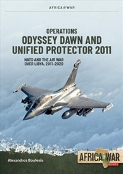 Buy Operations Odyssey Dawn and Unified Protector 2011: NATO and the Air War over Libya, 2011-2020