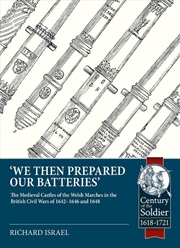 Buy We Than Prepared Our Batteries: The Medieval Castles of the Welsh Marches in the British Civil Wars