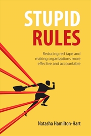 Buy Stupid Rules : Reducing Red Tape and Making Organizations More Effective and Accountable