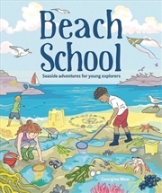 Buy Beach School: Seaside Adventures for Young Explorers
