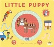 Buy Little Journeys - Little Puppy : Little Journeys