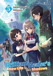 Buy The Brilliant Healer's New Life In The Shadows: Volume 5 (Light Novel)