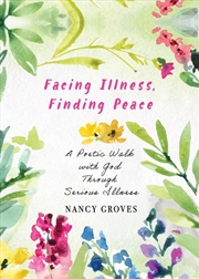 Buy Facing Illness, Finding Peace