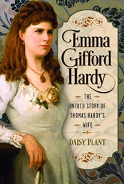 Buy Emma Gifford Hardy: The Untold Story of Thomas Hardy's Wife