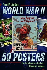 Buy World War II in 50 Posters: Understanding History Through Images