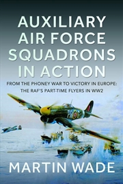 Buy Auxiliary Air Force Squadrons in Action: From the Phoney War to Victory in Europe: The RAF's Part-Ti