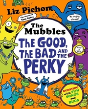 Buy The Mubbles: The Good, The Bad and the Perky