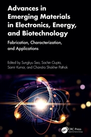 Buy Advances in Emerging Materials in Electronics, Energy, and Biotechnology