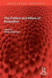 Buy The Politics and Ethics of Evaluation