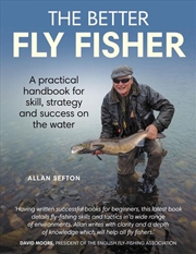 Buy Better Flyer Fisher: A Practical Handbook for Skill, Strategy and success on the Water
