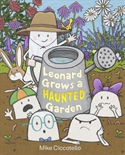 Buy Leonard Grows a Haunted Garden