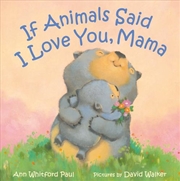 Buy If Animals Said I Love You, Mama