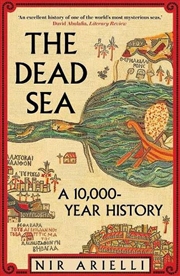 Buy The Dead Sea : A 10,000-Year History