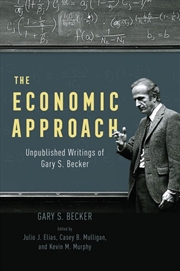 Buy The Economic Approach : Unpublished Writings of Gary S. Becker