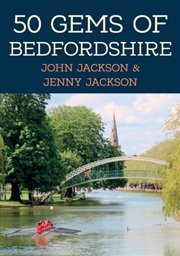 Buy 50 Gems of Bedfordshire : The History & Heritage of the Most Iconic Places