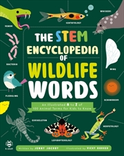 Buy The STEM Encyclopedia of Wildlife Words : An Illustrated a to Z of 100 Animal Terms for Kids to Know
